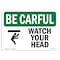Signmission OSHA BE CAREFUL Sign, Watch Your Head, 24in X 18in Decal, 18" W, 24" L, Landscape OS-BC-D-1824-L-10063 - alternate 1